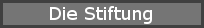 Die Stiftung